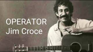 Jim Croce Operator Lyrics [upl. by Eileme]