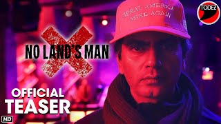 No Lands Man Official Teaser  Nawazuddin Siddiqui  Megan Mitchell  Tahsan Rahman Eisha Chopra [upl. by Haggi]