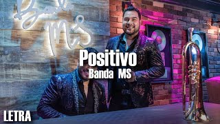 LETRA Positivo  Banda MS Video Lyrics [upl. by Rimas]