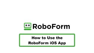 How to Use the RoboForm iOS App [upl. by Chapell]