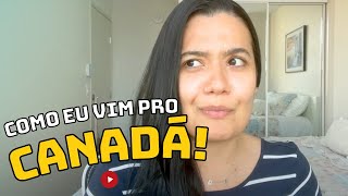 COMO VIM PARAR NO CANADÁ [upl. by Araj]