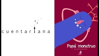 Cuento Papá Monstruo Cuentariana [upl. by Daile]