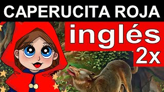 ❤️ APRENDE INGLÉS con CAPERUCITA ROJA  AUDIOLIBRO PARA APRENDER INGLÉS ESCUCHANDO CUENTO EN INGLÉS [upl. by Deckert]