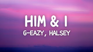 GEazy amp Halsey  Him And I Lyrics [upl. by Nide]