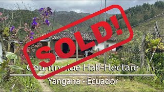 SOLD For Sale Rural Ecuadorian Homestead  Yangana Ecuador Real Estate [upl. by Kong]