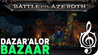 Dazaralor Bazaar  Battle for Azeroth Music amp Ambience [upl. by Nyrahs236]