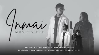 Inmai  Official Music Video  Prasanth Ilangowen  Priyashankari  Krish Thiru [upl. by Levana]