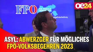 Asyl Abwerzger für mögliches FPÖVolksbegehren 2023 [upl. by Nitsirk]