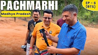 EP  6 BTS Pachmarhi Hill Station  Behind the Scenes  Madhya Pradesh Tourism [upl. by Moises]