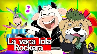 La vaca lola  Musica infantil  Musica para niños LOS PERROCKERS [upl. by Lleznov]