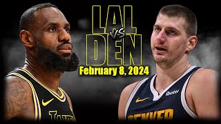 Los Angeles Lakers vs Denver Nuggets Full Game Highlights  February 8 2024  202324 NBA Season [upl. by Marek]