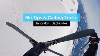 Ski Tips amp Calling Tricks  Tail Grabs  Backslides [upl. by Nylzaj]