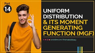 14 Uniform Distribution and its Moment Generating Function MGF [upl. by Siegfried539]