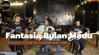 Fantasia Bulan Madu  Acoustic Cover by Kugiran Wak Jeng [upl. by Nylloc886]