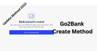 Go2Bank Account Create Method  Update Method 2023 [upl. by Whit]