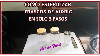 ¡Conserva Mejor Aprende a Esterilizar Frascos de Vidrio en 3 Sencillos Pasos Seguro y Efectivo [upl. by Sheryle118]