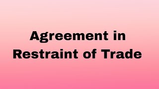 Agreement in Restraint of Trade [upl. by Suu920]