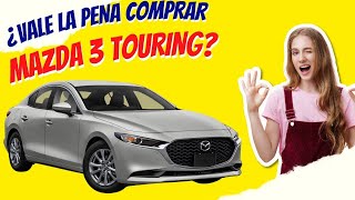 ✅¿Vale la pena COMPRAR la MAZDA 3 Touring🥳 [upl. by Ute]