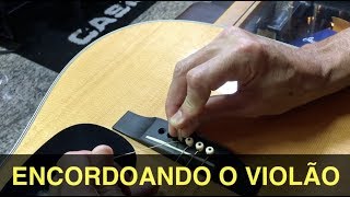 Como Trocar as Cordas do Violão  Cordas de Aço  Tutorial [upl. by Chickie]