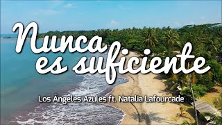 Nunca es suficiente  Los Ángeles Azules ft Natalia Lafourcade  Cumbia LetraLyrics [upl. by Podvin]