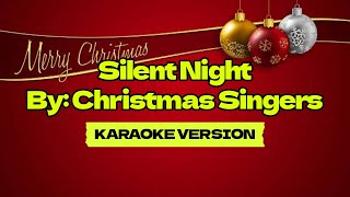 Silent Night │ By Christmas Singers │ Karaoke Version [upl. by Anauqahc]