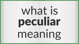 Peculiar  meaning of Peculiar [upl. by Chemarin]