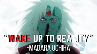 Wake up to reality  Madara speech  Madara Uchiha  Naruto shippuden [upl. by Sivrep902]