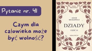 Matura ustna Czym dla człowieka może być wolność Dziadów części III Adama Mickiewicza [upl. by Kcoj135]