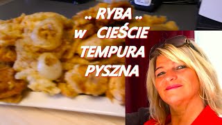 RYBA SMAŻONA PRZEPIS w CIEŚCIE TEMPURA PANIEROWANA CHRUPIĄCA DELIKATNA PYSZNA JAK ZROBIĆNr 580🧡💥 [upl. by Prent]