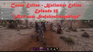 Conan Exiles  Kalimdor Exiles  Ep 23  quotAuf zum Steinkrallengebirgequot [upl. by Jordain]