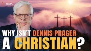 Why Isnt Dennis Prager a Christian [upl. by Nahej]