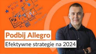 3 Strategie Sprzedaży na Allegro w 2024 [upl. by Ahsienroc655]