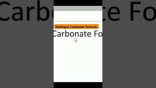 Hydrogen Carbonate Formula chemistry [upl. by Atcele]