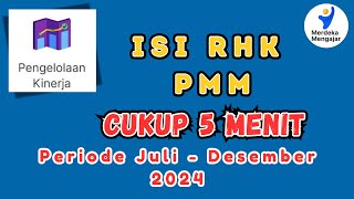 Isi RHK PMM Juli  Desember 2024 CUKUP 5 MENIT [upl. by Kcire]