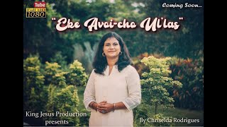 EKE AVOICHO ULLAS New Konkani Song 2020 By Chriselda Rodrigues [upl. by Woolley]