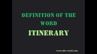 Definition of the word quotItineraryquot [upl. by Ul]