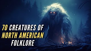 70 Creatures and Monsters of North American Folklore [upl. by Ellene]