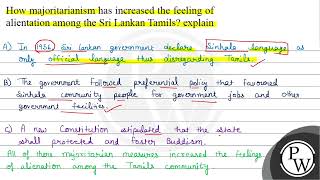 How majoritarianism has increased the feeling of alientation among the Sri Lankan Tamils explai [upl. by Etac289]