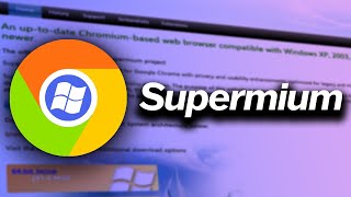 Supermium  A Modern Web Browser for XP and Vista [upl. by Viridi]