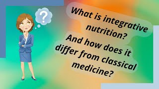 The difference between integrative nutrition and classical medicine Advantages and approaches [upl. by Ethel]