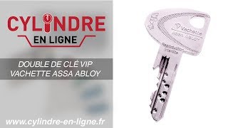 Double de clef Vachette VIP et VIP Assa Abloy [upl. by Edea]