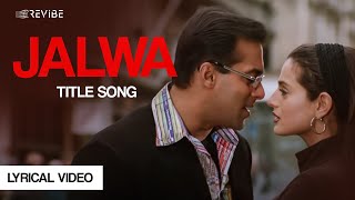 Jalwa Title Song Lyrical Video  Kumar Sanu Alka Yagnik  Yeh Hai Jalwa [upl. by Mathe676]