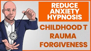 Regression Hypnosis for Childhood Trauma Forgiveness [upl. by Hance]