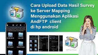 Cara Upload data hasil survey ke server mapping menggunakan Aplikasi AndFTP [upl. by Abercromby698]