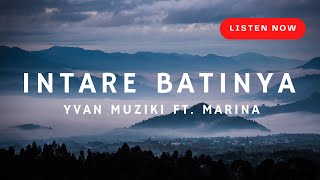 INTARE BATINYA REMIX  Yvan Muziki ftMarina Lyrics [upl. by Ailssa]