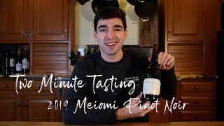 TWO MINUTE TASTING 2019 Meiomi Pinot Noir [upl. by Oiramd]