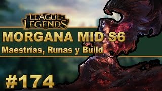 👍 MORGANA MID GUÍA  Maestrias Runas y ObjetosBuild  Vídeo Gameplay  ParcheTemporada S6 [upl. by Shultz517]