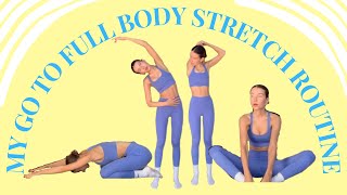 MY GO TO FULLY BODY STRETCH ROUTINE [upl. by Lucic]