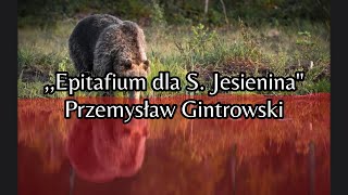 Epitafium dla S Jesienina  Przemysław Gintrowski TEKST [upl. by Adlesirhc]