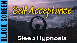 Guided Sleep Hypnosis for Self Acceptance Self Love amp Self Respect Black Screen Meditation [upl. by Irah174]